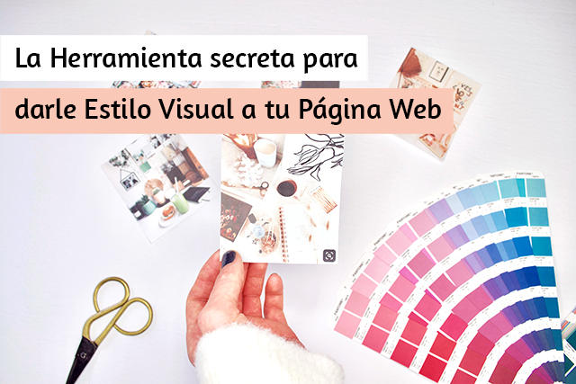 La herramienta secreta para crear el estilo Visual de tu Pagina Web